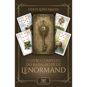 O livro completo do baralho Petit Lenormand de Odete Lopes Mazz
